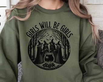 Girls Will Be Girls Witch Shirt, Funny Witch TShirt, Halloween Womens Shirt, Witchy Vibes Shirt, Spooky Witch Sweatshirt, Cozy Fall Hoodie