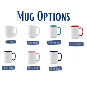 May include: An assortment of white ceramic mugs with various colored interior and handle options, including light blue, red, black, pink, and blue. The text "Mug Options" is displayed above the mugs, with size and color labels below each mug.