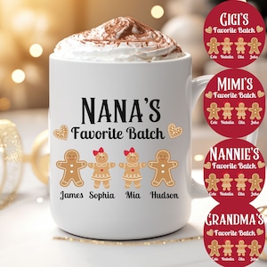 May include: White ceramic mug with a red and white gingerbread man design. The mug says "NANA'S Favorite Batch" with the names "James, Sophia, Mia, Hudson" underneath. There are four red and white circles with gingerbread men designs that say "GIGI'S Favorite Batch", "MIMI'S Favorite Batch", "NANNIE'S Favorite Batch", and "GRANDMA'S Favorite Batch".