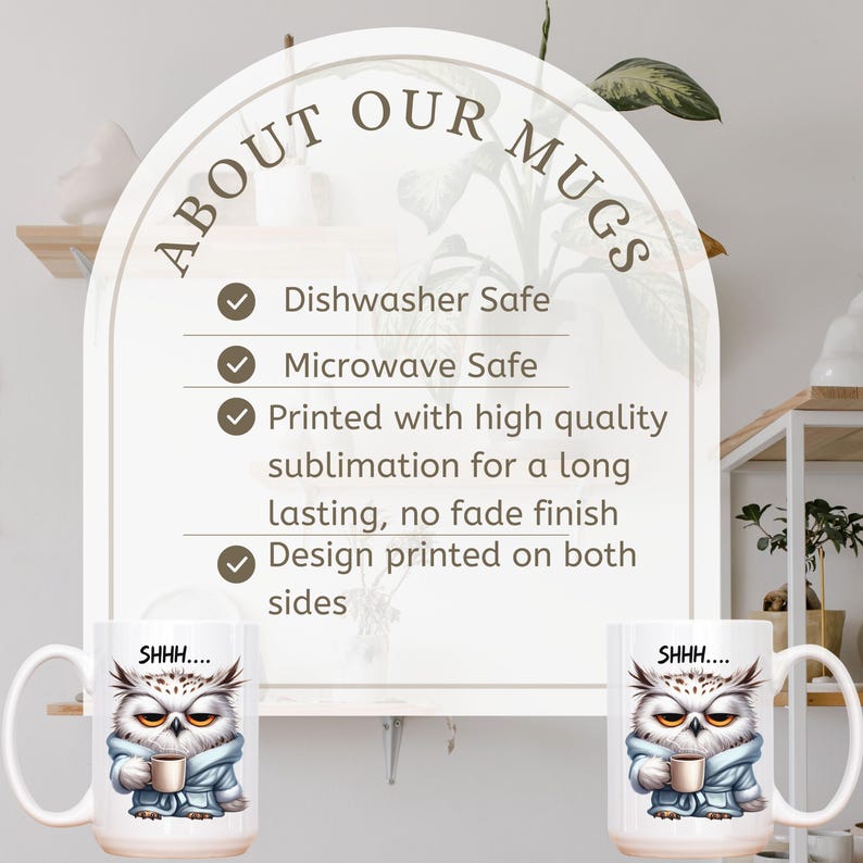 May include: White ceramic mugs with a whimsical owl design. The owl is wearing a blue robe and holding a coffee cup. The mugs are dishwasher and microwave safe, with the design printed on both sides. The text "SHHH...." is printed on the mug.