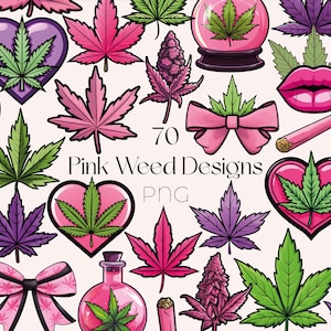 May include: A digital artwork showcasing 70 pink weed designs in PNG format. The image includes cannabis leaf illustrations, hearts, bows, and a glass jar, in pink, purple, and green. The text "Pink Weed Designs" is displayed.