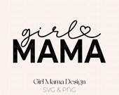 Girl Mom SVG Girl Mama SVG Mothers Day Gift for Mom Shirt Girl Mom PNG Girl Mama png Mom Life svg Kids svg Mothers Day svg Mom Clipart Mommy