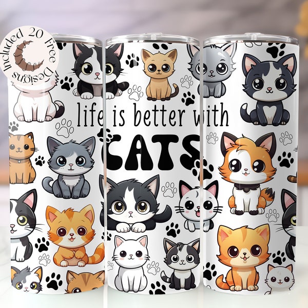 Cat Tumbler Wrap Cat Lover Tumbler Life Is Better With Cats Tumbler Wrap PNG Cat Tumbler PNG Cute Kitty Tumbler Wrap Cute Cat Tumbler PNG