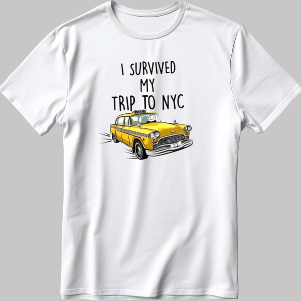 I Survived My Trip to NYC, Yellow taxi, Short Sleeve White-Black Men's / Women's T Shirt F102