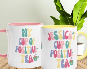Positivi-tea Gift Mug for Positive Affirmation Gift for Positivity For Personalized Tea-Pun Gift Add Name Positivity Mug for Friend For Her