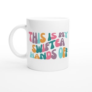 Custom Swifti Cup This is my Swiftea Best Friend Gift Idea Taylor Mug Swif tie Fan Cup Swif Tea Pun Mug Fangirl Merch for Swift Gift image 3