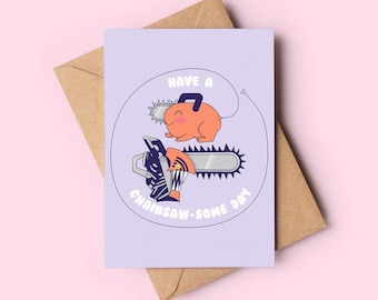 Have a chainsaw-some day greeting card inspired by chainsaw anime. Chainsaw Man inspired birthday card