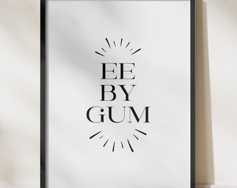 Ee By Gum Yorkshire Slang Digital Print | Yorkshire Print | Yorkshire Sayings Wall Art | Yorkshire Phrases | Instant Download Printable Art