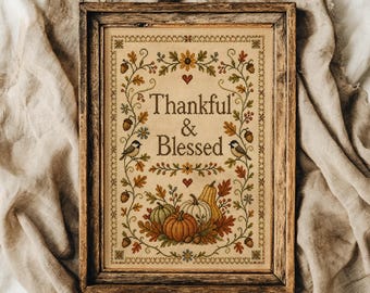 Fall faux embroidered thankful & blessed print, fall hosting decor, thanksgiving print, farmhouse fall art, homestead art, digital download