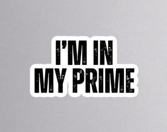 I'm in My Prime - トゥームストーン - ステッカー - クラシックカルト映画、西部劇、ワイルド・ワイルド・ウェスト、面白い映画の名言、ヴァル・キルマー、映画ファンのステッカー