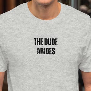 The Dude Abides - The Big Lebowski - Unisex t-shirt