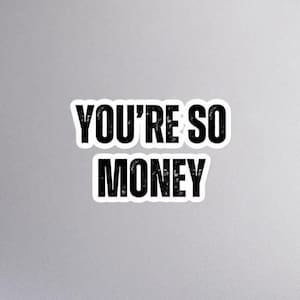 You're so Money - Swingers - Sticker - Classic Cult Movies Funny Quote Movie Quotes Cinephile Stickers