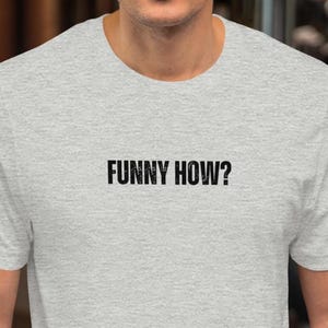 Funny How? - グッドフェローズ - Tシャツ - クラシックカルト映画 ジョー・ペシ ロバート・デニーロ 面白い名言 映画名言 映画ファンシャツ