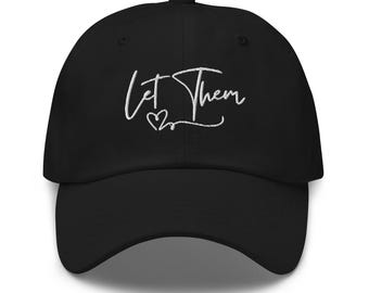 Let Them - Dad Hat - Empowerment Hat, Motywacyjny Hat, Let Them Hat, Inspirujący Hat