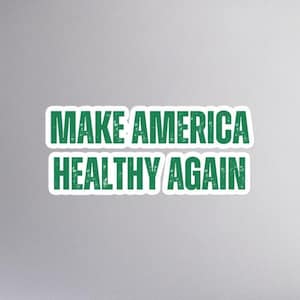 Make America Healthy Again - Sticker - Make America Healthy Again Trump Kennedy Stickers Pro America Conservative Gift Trump Supporter