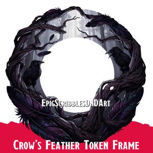 May include: Circular frame design featuring a dark, gnarled tree branch with two black crows perched on it. The frame is adorned with purple feathers and the text "Crow's Feather Token Frame" and "EpicScribblesDnDArt". The background is a forest.