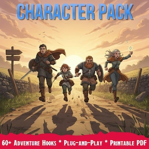 May include: Illustration of a character pack with four figures running down a dirt path. The words "CHARACTER PACK" are at the top. The bottom banner reads "60+ ADVENTURE HOOKS * PLUG-AND-PLAY * PRINTABLE PDF". The background is a sunset.