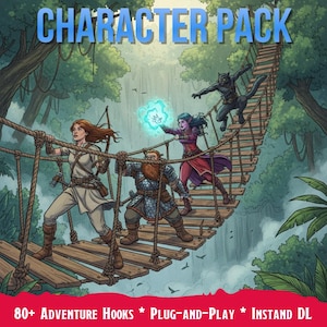 May include: An illustrated image of a fantasy scene with characters crossing a rope bridge. The text "CHARACTER PACK" is at the top. The bottom banner reads "80+ ADVENTURE HOOKS * PLUG-AND-PLAY * INSTAND DL". The characters include a warrior, a dwarf, a sorceress, and a cat-like figure.