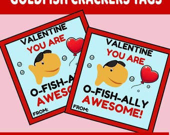 May include: Two printable Valentine's Day tags featuring a goldfish cracker with sunglasses and a heart balloon. The text on the tags reads "Valentine You Are O-Fish-A-Awesome!" and "Valentine You Are O-Fish-Ally Awesome!"