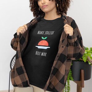 Fun Jollof T-shirt | Make Jollof Not War | Jollof lovers gift | West African food | Comfy unisex tee | Trendy modern fit | Free shipping