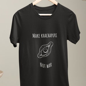 Fun Khachapuri T-shirt | Make Khachapuri Not War | Khachapuri gift | Georgian food | Comfy unisex tee | Trendy modern fit | Free shipping