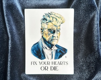 David Lynch Sticker - Fix Your Hearts Or Die