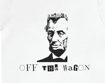 America Off The Wagon, Patriotic Shirt, Founding Fathers, Drunk, A Nation Distressed