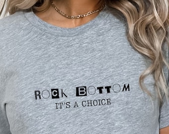 Sobriety T-Shirt, Rock Bottom, It's A Choice