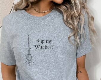 Sup My Witches Halloween T-Shirt, Spooky Season Tee