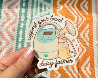 Support Your Local Dairy Farmer Breastfeeding Pumping Mama Sticker, Spectra Breast Bump, Mom Life, Breastmilk, Waterproof Vinyl Decal