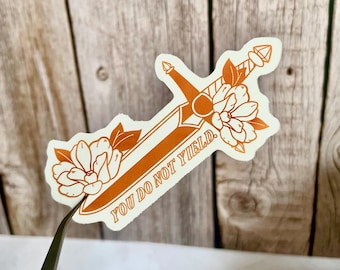 You Do Not Yield, Throne of Glass Sticker, Water Bottle Laptop Kindle Decal, Aelin Sword, SJM Universe, ACOTAR, Crescent, Romantic Fantasy