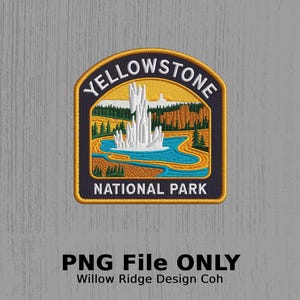 May include: Yellowstone National Park embroidered patch with a yellow border, a blue background, and a white and yellow image of a geyser erupting in a lake.