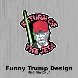 Funny Trump Design, Digital Download, Return of The Jedi Parody, Sublimation Ready Artwork, Unique Instant Download File