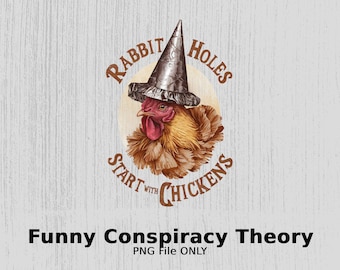 Funny Conspiracy Theory Digital Download Chicken Art Sublimation Craft Printable PNG File, Unique Humorous DIY Project