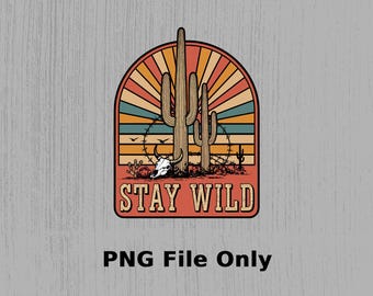 May include: A retro-style graphic with a sunset and three cacti. The text "STAY WILD" is printed in a bold font below the cacti.