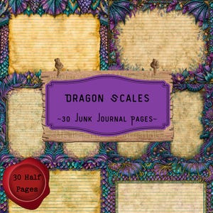 May include: A collection of junk journal pages featuring parchment-style lined paper framed by purple, blue, and green dragon scale patterns. A central wooden sign displays the text DRAGON SCALES ~30 Junk Journal PAGES~ and a red wax seal reads 30 Half Pages.