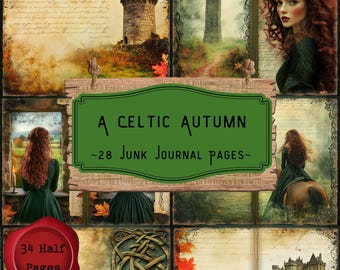 May include: A collage of images with a Celtic Autumn theme. The images include a woman with red hair, castles, autumn leaves, and the text "A Celtic Autumn ~28 Junk Journal Pages~". A red wax seal reads "34 Half Pages".
