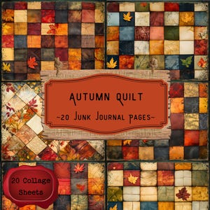 May include: A digital collage featuring an autumn-themed quilt design. The quilt is composed of numerous squares in shades of orange, red, brown, and green, with leaf accents. The text "Autumn Quilt - 20 Junk Journal Pages" is displayed on a brown sign.