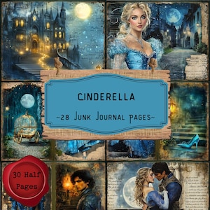 May include: A collage of Cinderella-themed junk journal pages. The central image features a blue banner with the text "CINDERELLA ~28 JUNK JOURNAL PAGES~". Other images include a castle, a carriage, a glass slipper, and a couple. A red seal reads "30 Half Pages".
