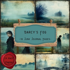 May include: A collage of images with a vintage aesthetic, featuring scenes of landscapes and figures in a foggy setting. The central element is a teal sign that reads "Darcy's Fog ~16 Junk Journal Pages~". A red wax seal reads "14 Half Pages".