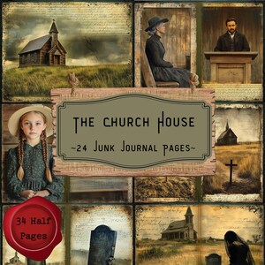 Könnte beinhalten: Eine Collage aus Bildern mit einer rustikalen Kirche, einer Frau in einem langen Kleid, einem Mann im Anzug und einem Kreuz. Der Titel "The Church House" und der Text "~24 Junk Journal Pages~" sind auf einem Holzschild zu sehen. Das Bild enthält auch ein rotes Wachssiegel mit dem Text "34 Half Pages".