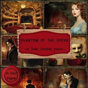 May include: A collection of 40 junk journal pages themed around Phantom of the Opera, featuring imagery of a theatre interior, a masked figure, a woman, a white mask, and red roses. The central red sign displays the text Phantom of the Opera.