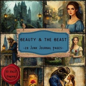 Può includere: Un collage di immagini di "La Bella e la Bestia", tra cui scene di castelli e villaggi e ritratti di personaggi. L'immagine centrale ha il testo "Beauty & The Beast ~28 Junk Journal Pages~". Un sigillo rosso recita "30 Half Pages".