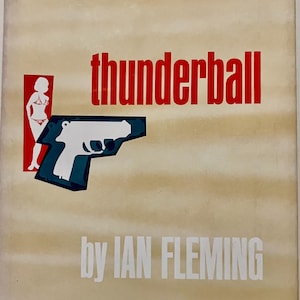 May include: Vintage book cover for "Thunderball" by Ian Fleming. The cover features the title in red, a white pistol on a teal background, and a silhouette of a woman in a red box. The text "A James Bond Novel" is at the top.