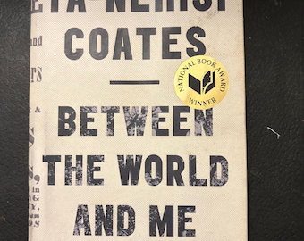 Between the World and Me Hardcover | Ta-Nehisi Coates | National Book Award Winner | Modern Literary Classic