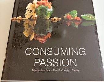 Consuming Passion – Memories From The Rafflesian Table | Raffles Girls’ School Singapore
