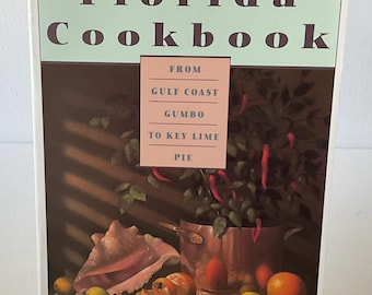 The Florida Cookbook, From Gulf Coast Gumbo to Key Lime Pie, Vintage Cookbook, 1996 First Paperback Edition