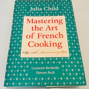 Julia Child&#39;s French Cookbook, 50th Anniversary Edition Hardcover