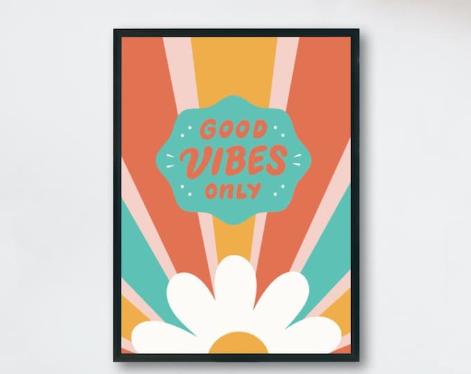 Good Vibes Print | Floral Colourful  Wall Decor - POSTER or CANVAS Wall Art, Unique Wall Decor, Home Decor, Kitchen Decor