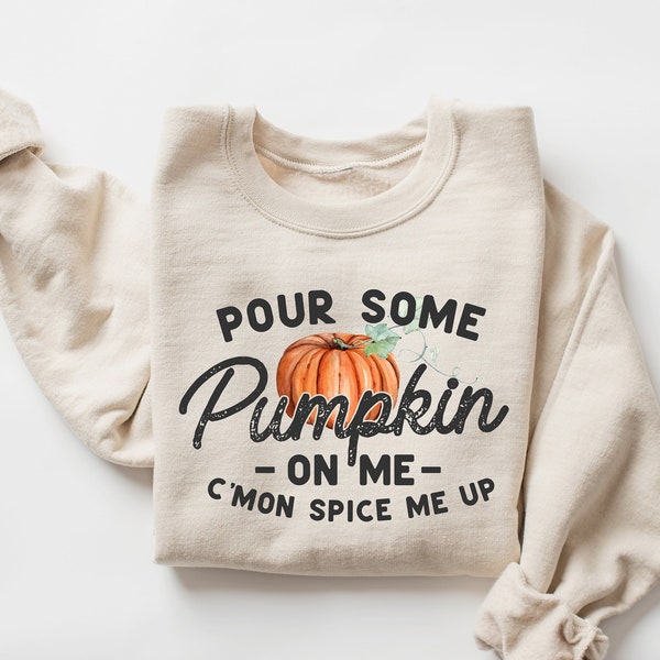 Sweat-shirt Vers Some Pumpkin On Me, chemise Fall Vibes, chemise d’automne, chemise de Thanksgiving, sweat-shirt saisonnier pour femmes, chemise C’mon Spice Me Up